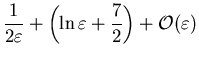 $\displaystyle \frac{1}{2 \varepsilon} +
\left(\ln \varepsilon +\frac{7}{2} \right)
+ \mathcal{O}(\varepsilon)\nn$