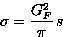 \begin{displaymath}
\sigma= {G_F^2 \over \pi}\, s \end{displaymath}