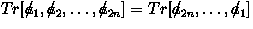 $Tr[a\!\!\! /_1,a\!\!\! /_2,\ldots,a\!\!\! /_{2n}]=
Tr[a\!\!\! /_{2n},\ldots,a\!\!\! /_1]$