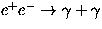 $e^+ e^- \rightarrow\gamma + \gamma $