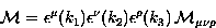 \begin{displaymath}
{\cal M}= \epsilon^{\mu}(k_1)\epsilon^{\nu}(k_2)\epsilon^{\rho}(k_3)\,
{\cal M}_{\mu \nu \rho}\end{displaymath}