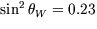 $\sin^2 \theta_W=0.23$