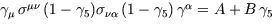 $\gamma_{\mu}\, \sigma^{\mu \nu}\, (1 - \gamma_5) \sigma_{\nu
\alpha}\, (1 - \gamma_5)\, \gamma^{\alpha}= A + B\, \gamma_5$