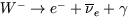 $W^- \rightarrow e^- + \overline{\nu}_e + \gamma$