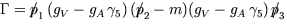 $\Gamma = {/\!\!\! p}_1\, (g_V - g_A\, \gamma_5) \, ({/\!\!\! p}_2 -m) 
(g_V - g_A\, \gamma_5) \, {/\!\!\! p}_3 $