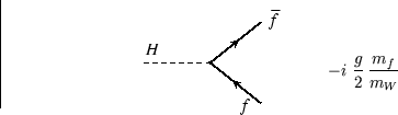 \vskip 1cm
\begin{displaymath}
\hskip 2cm
-i\ \frac{g}{2}\, \frac{m_f}{m_W}\end{...
 ...in{picture}
(0,0)
\put(3,-0.4){
\includegraphics {itc2000-1b.eps}
}\end{picture}