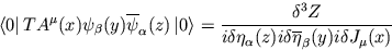 \begin{displaymath}
\left\langle 0\right\vert T A^{\mu}(x) \psi_{\beta}(y) \over...
 ...ha}(z) i \delta \overline{\eta}_{\beta}(y)
i \delta J_{\mu}(x)}\end{displaymath}