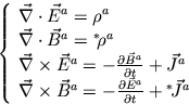 \begin{displaymath}
\left\{
\begin{array}
{ll}
\vec \nabla \cdot \vec E^a= \rho^...
 ...l \vec E^a \over \partial t} 
+{}^*\!\vec J^a\end{array}\right.\end{displaymath}
